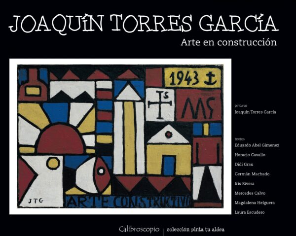 JOAQUÍN TORRES GARCÍA. ARTE EN CONSTRUCCIÓN