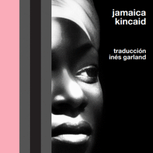 AUTOBIOGRAFÍA DE MI MADRE - JAMAICA KINCAID