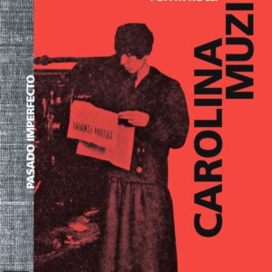 Carolina Muzilli Obrera, socialista y feminista Mabel Bellucci