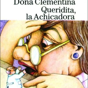 Doña Clementina Queridita, la achicadora
