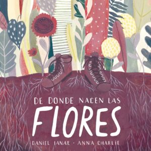 De donde nacen las flores Anna Charlie , Daniel Ianae