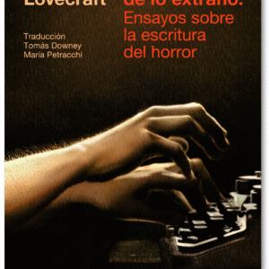 La llamada de lo extraño. Ensayos sobre la escritura del horror