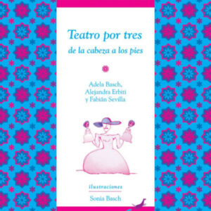 Teatro por tres de la cabeza a los pies