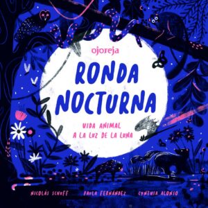 RONDA NOCTURNA. VIDA ANIMAL A LA LUZ DE LA LUNA